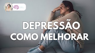 DEPRESSÃO - COMO MELHORAR