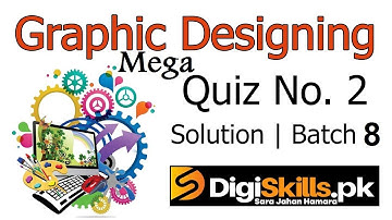 Digiskills Graphic Designing Quiz 2 Solution Batch 08 2020 || Graphic Designing Quiz 2 ||