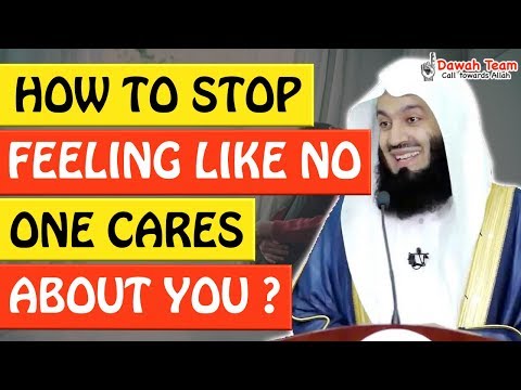 🚨HOW TO STOP FEELING LIKE NO ONE CARES ABOUT YOU🤔 - Mufti Menk