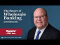 The future of wholesale banking with michael adler  commercial banking  flagstar bank