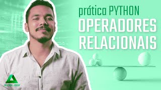 Operadores relacionais (Prática em Python)