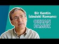 ORHAN PAMUK - Bir Kentin İzindeki Romancı