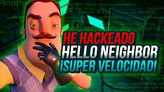 He Hackeado Hello Neighbor ! Reto Super Velocidad