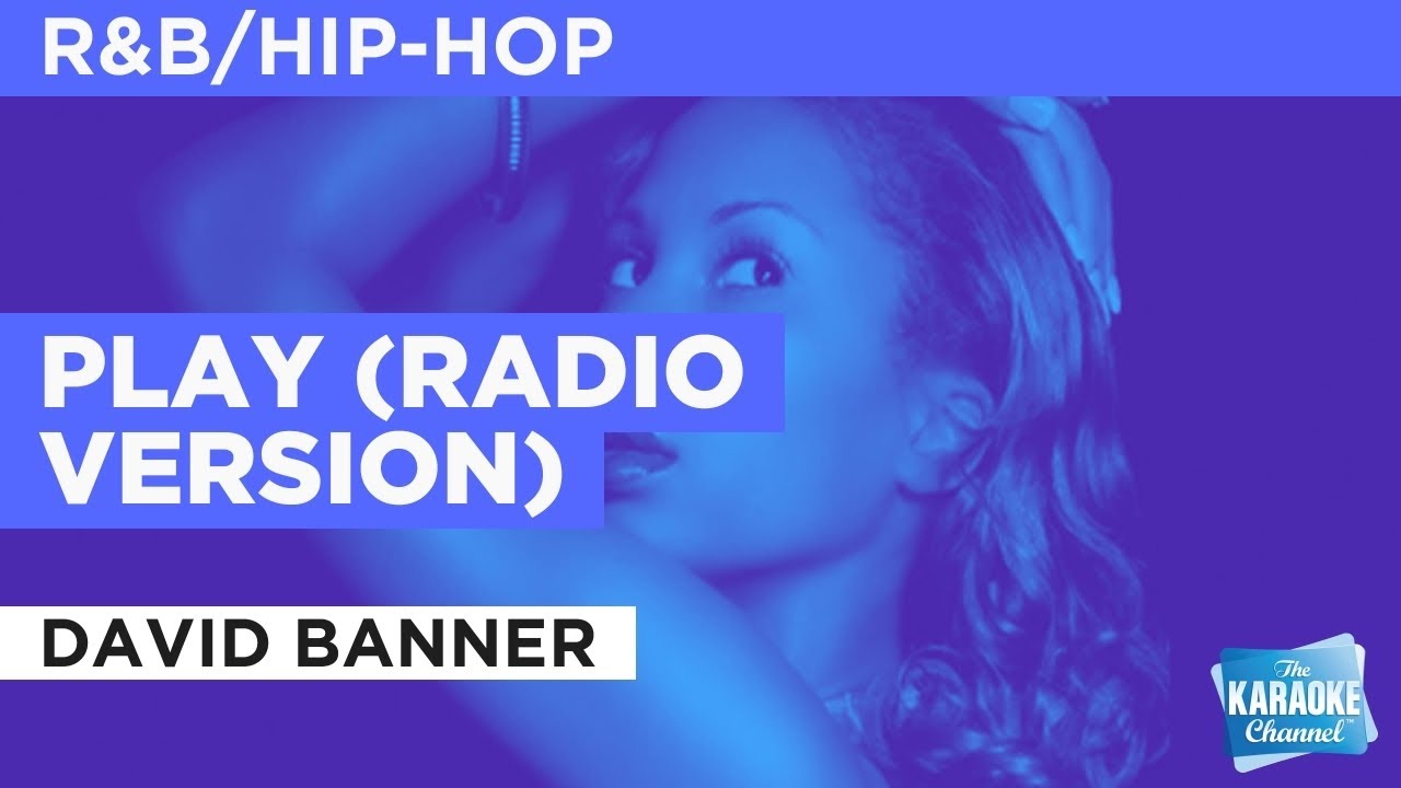 Play (Radio Version) : David Banner | Karaoke with Lyrics