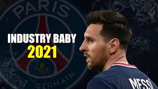 Lionel Messi 2021 - INDUSTRY BABY - Skills & Goals 2021ᴴᴰ