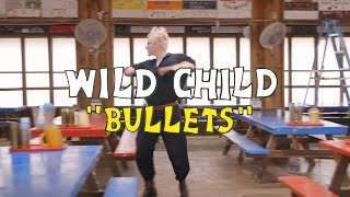 Video thumbnail of "Wild Child - Bullets | Welcome Campers"