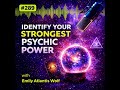 #289 How to Identify Your Strongest Psychic Power - Emily Atlantis Wolf