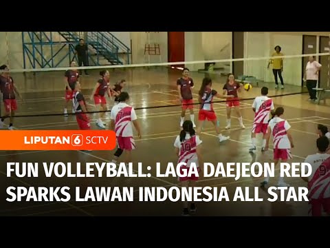 Fun Volleyball 2024: Laga Daejeon Red Sparks Lawan Indonesia All Star | Liputan 6