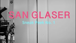San Glaser - &quot;The Other Side Of The San&quot; - sneak peek no.1
