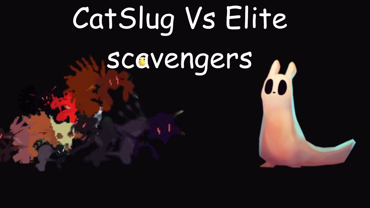 CatSlug Vs Elite scavengers