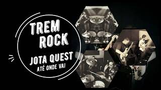Download Lagu Até Onde Vai - Jota Quest | TREM ROCK MP3