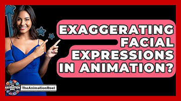 Exaggerating Facial Expressions In Animation? - The Animation Reel