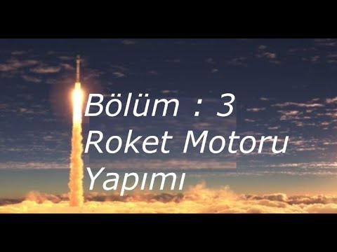 Video: Roket Motoru Nasıl Yapılır