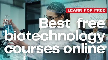 Best free biotechnology courses online - certificates included