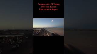 Antonov AN-124 Departing Tucson International Airport @aircraftexpeditions
