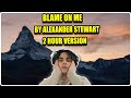 Blame&#39;s On Me By Alexander Stewart 2 Hour Version