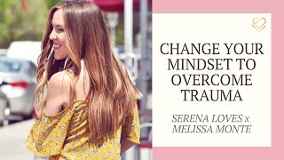 Change Your Mindset To Overcome Trauma Challenges With Guest Melissa Monte Of Mind Love Podcast