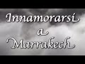 Innamorarsi a marrakech  film completo 2011