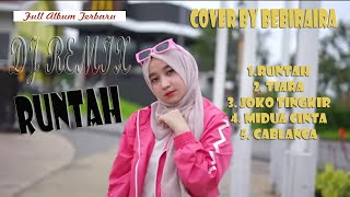 DJ REMIX RUNTAH doel sumbang cover lagu bebiraira