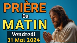 🙏PUISSANTE PRIERE du MATIN Vendredi 31 Mai 2024 avec Évangile du Jour et Psaume 121