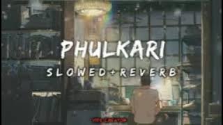 Phulkari song slowed  Reverb ranjit bawa song punjabi💯