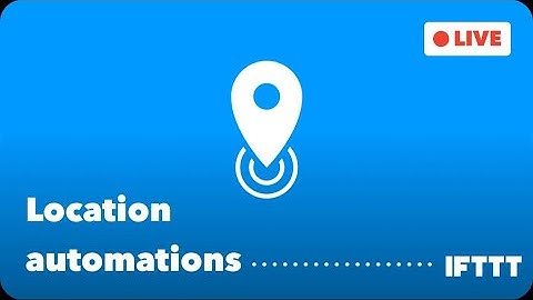 Location automations with Ben and Tripp