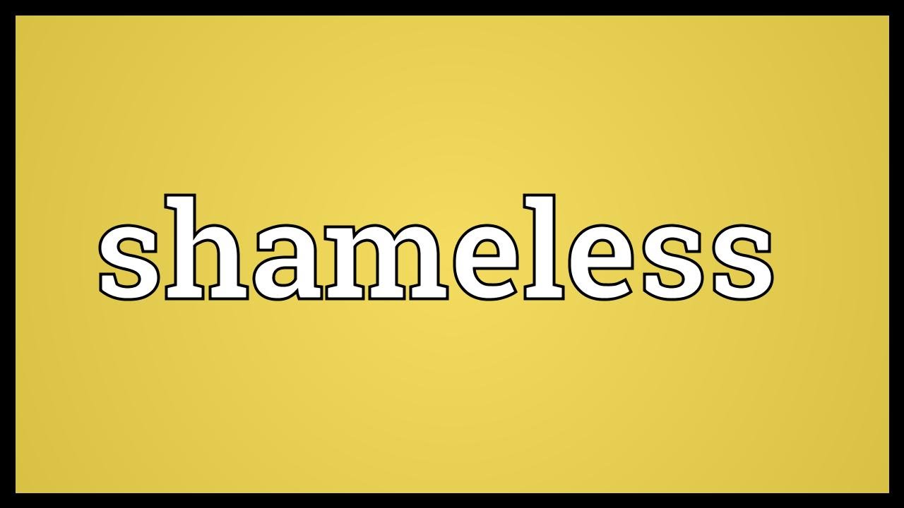 Shameless Meaning - YouTube