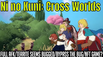 Ni no Kuni: Cross Worlds - Can You Full Afk?/Territe Bugged How To Bypass It/This Is Not A NFT Game