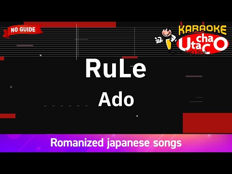 RuLe – Ado (Romaji Karaoke no guide)