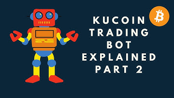 The Kucoin Trading Bot explained! Beginners Guide! Part 2 of 3