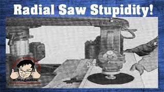 Stupid stuff people do with radial arm saws (Are they safe?)