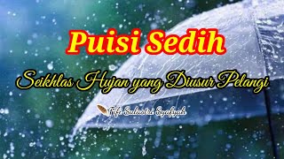 Download Lagu Puisi Sedih || Seikhlas Hujan yang Diusir Pelangi || Kumpulan Puisi, Syair, Motivasi \u0026 Inspirasi MP3