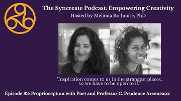 Syncreate Podcast Episode 83 [FULL VIDEO]: Proprioception with Poet C. Prudence Arceneaux