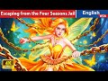 Escaping from the Four Seasons Jail 💪💥 Friendship Stories🌛 Fairy Tales @WOAFairyTalesEnglish