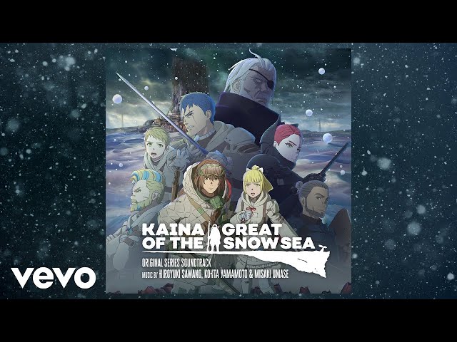 Hiroyuki Sawano - KAINA | Kaina of the Great Snow Sea (Original Series Soundtrack)