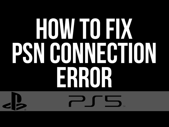 How to Fix PSN Connection Error on Playstation 5 (CE-108863-6
