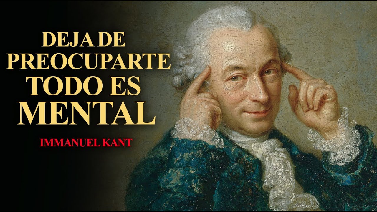 El Método Para Silenciar la Mente y Eliminar la Preocupación 🧠 | Immanuel Kant
