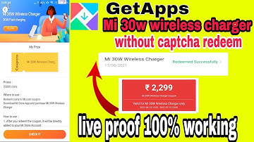 Mi 30w wireless charger Redeem without captcha in GetApps | live proof   💯 working 🔥🔥🔥