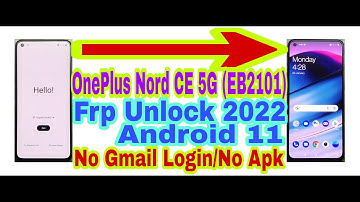 OnePlus Nord CE 5G (EB2101) Android 11 Frp Bypass Without Pc 2022/Bypass Google Account 100% Working