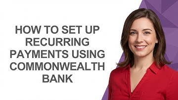 How To Set Up Recurring Payments Using Commonwealth Bank - AshleyHowTo