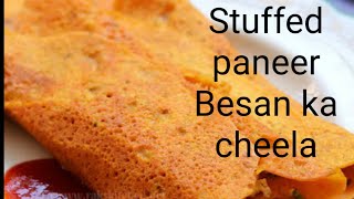 Besan ka cheela/stuffed paneer besan cheela/Breakfast meal besan cheela