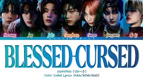 ENHYPEN Blessed-Cursed Lyrics (Color Coded Lyrics HAN/ROM/ENG)