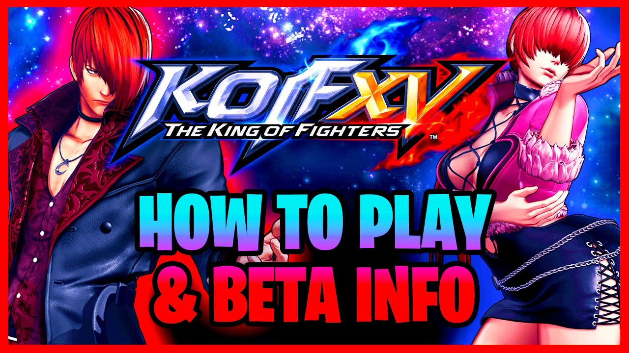 KOF XV - How to Play Beginner Guide & Open Beta Explanation for King of ...
