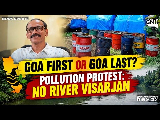 GOA FIRST OR GOA LAST? & POLLUTION PROTEST: NO RIVER VISARJAN | EVENING BULLETIN | 15/09/2026 | GNH