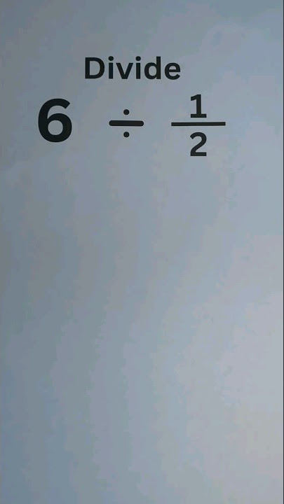 Divide a Whole Number by a Fraction