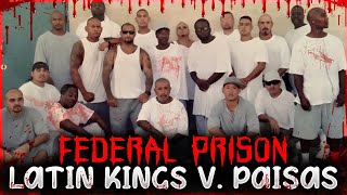 Federal Prison Violence. Latin Kings v. Paisas