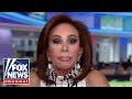 Judge Jeanine: Everything about this was a lie