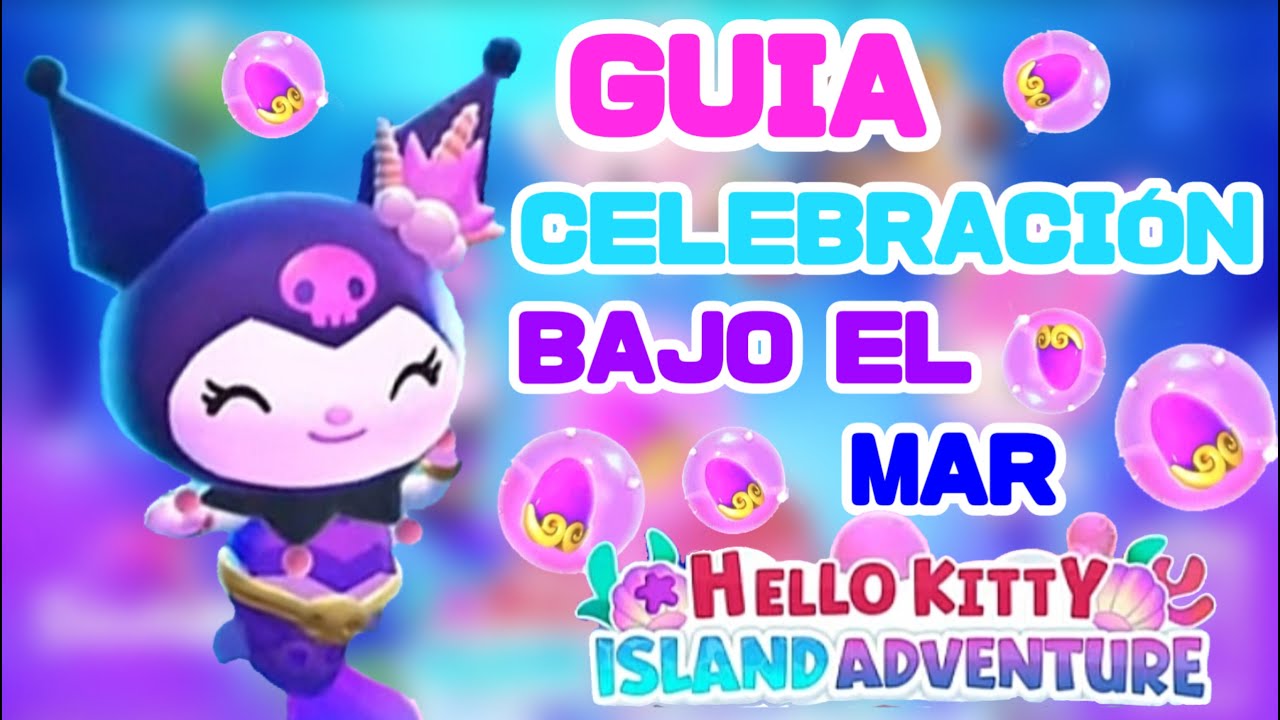 Hello Del Mar GUIA CELEBRACIÓN BAJO EL MAR🧜♀️ Hello Kitty Island Adventure Español ...