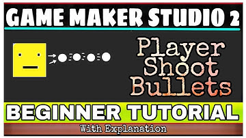Game Maker Studio 2 | Player Shooting Bullets (3) ~ By MNJ