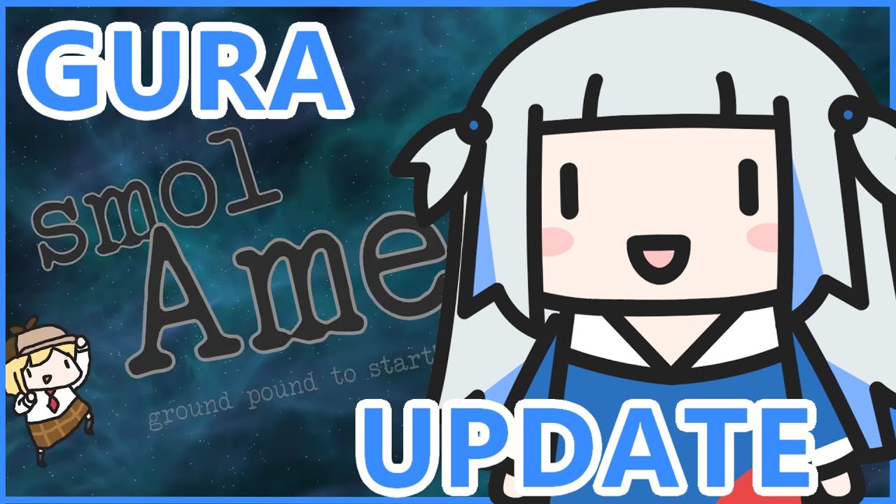 [SMOL AME] GURA UPDATE